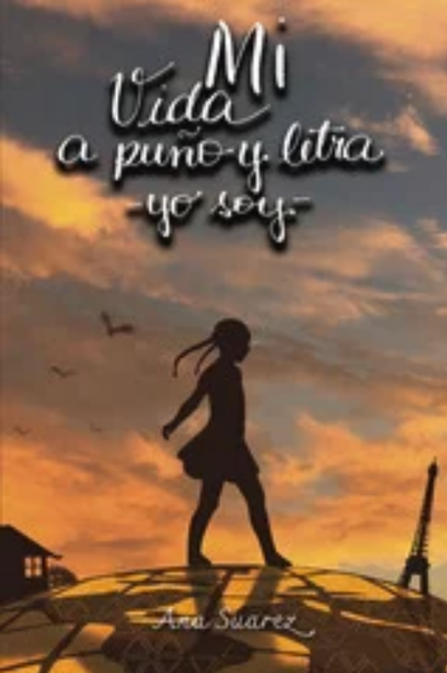 Libro "mi vida a puño y letra" escrito por Ana Suarez y traducido al español por Sophia dos Santos